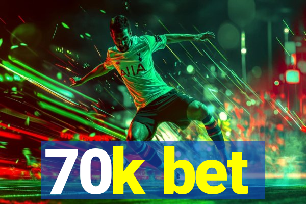 70k bet